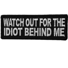 Daniel Smart Watch Out For The Idiot Behind Me Embroidered Iron On Patch, 4 x 1.5 inches