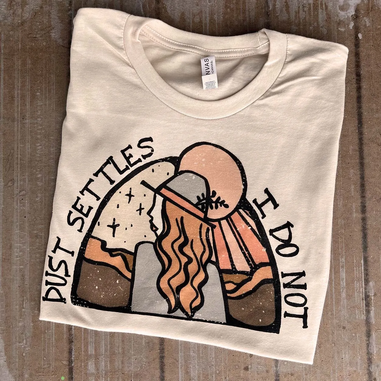 Dust Settles, I Don't Tee- Two Colors